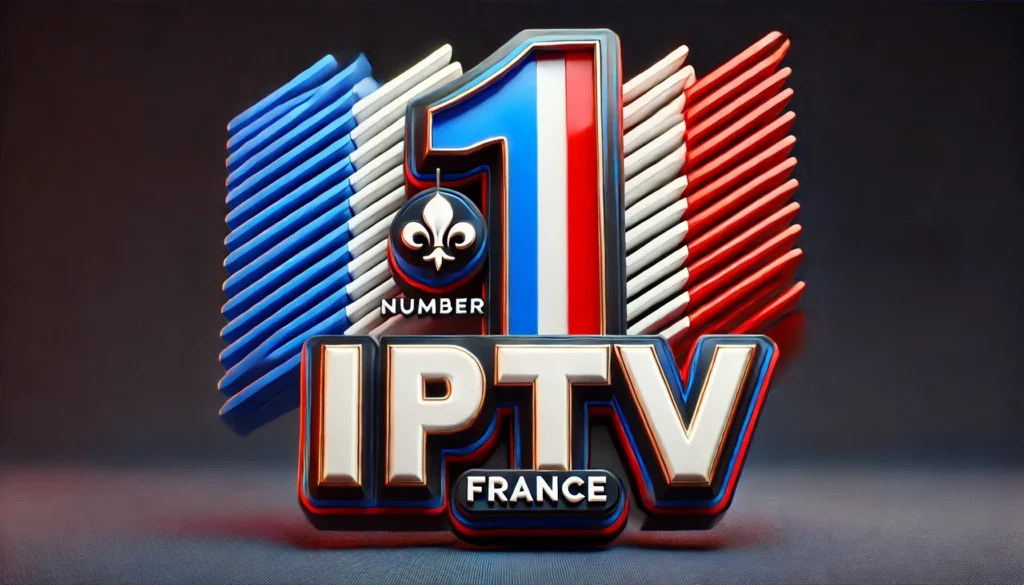 iptv france numero 1 en france
